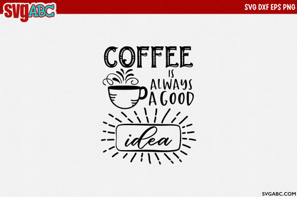Coffee is a Good Idea